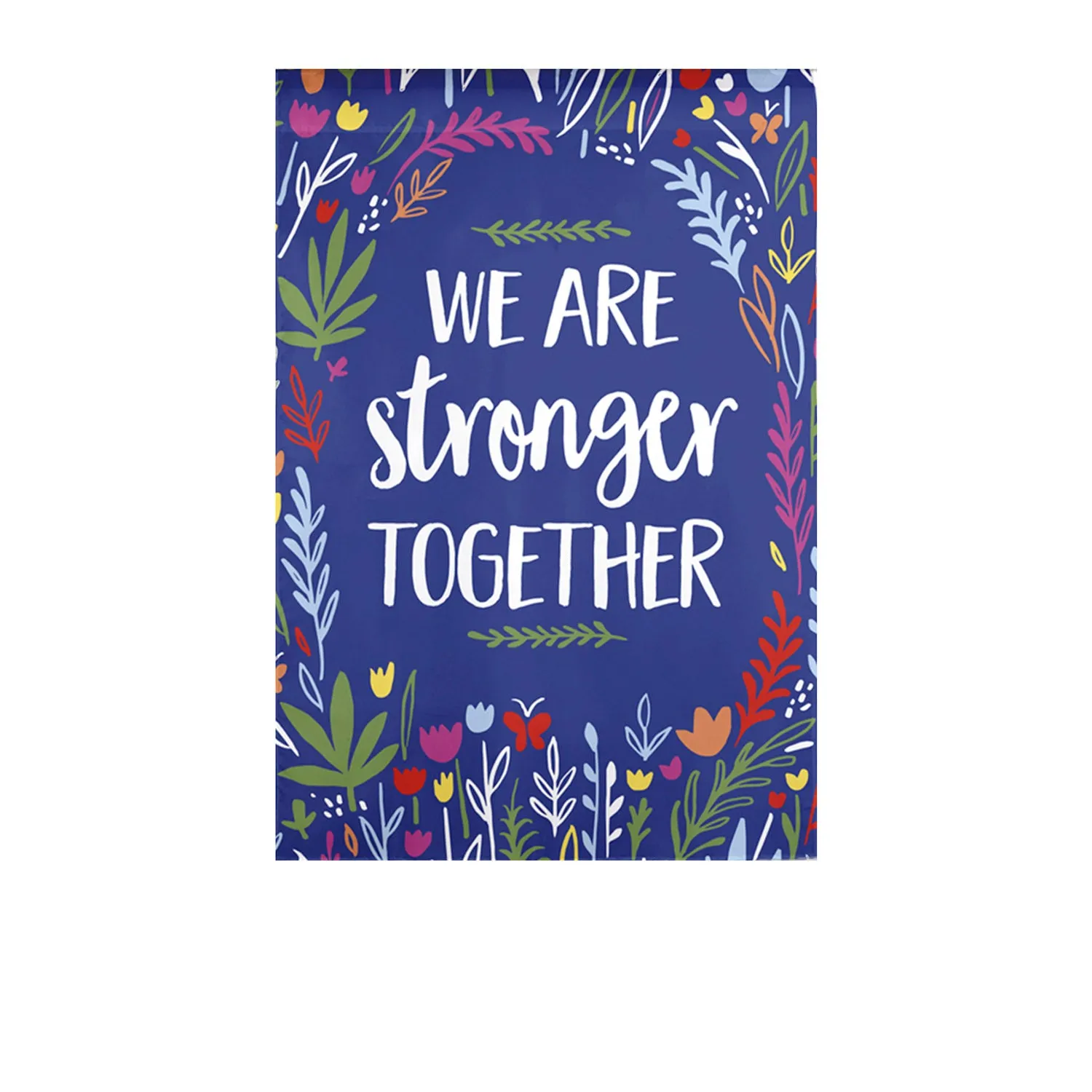 Stronger Together Garden Textured Suede Flag,14es9783